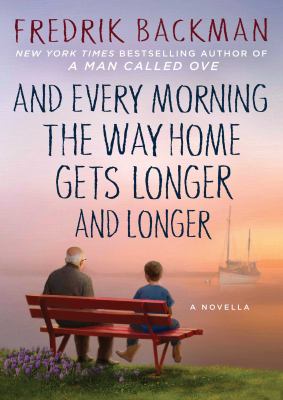 And Every Morning the Way Home Gets Longer and Longer : A Novella