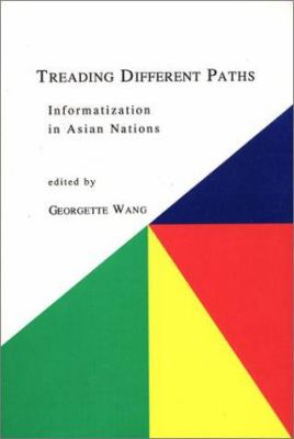 Treading Different Paths : Informatization in Asian Nations