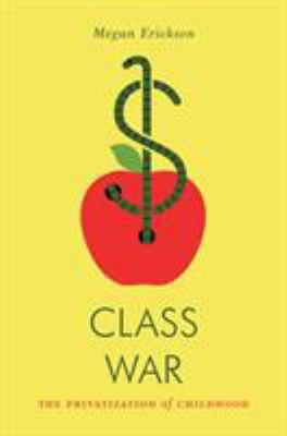 Class War : The Privatization of Childhood