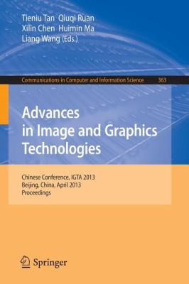 Advances in Image and Graphics Technologies : Chinese Conference, IGTA 2013, Beijing, China, April 2-3, 2013. Proceedings