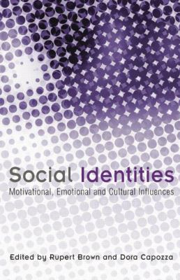 Social Identities : Motivational, Emotional, Cultural Influences