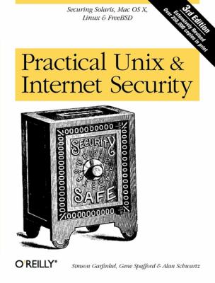 Practical UNIX and Internet Security : Securing Solaris, Mac OS X, Linux and Free BSD
