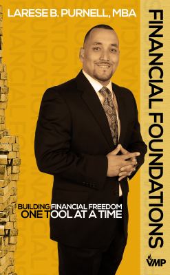 Financial Foundations : Building Financial Freedom One Tool at a Time