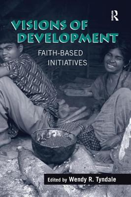 Visions of Development : Faith-Based Initiatives