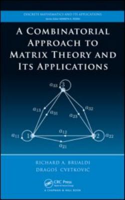 A Combinatorial Approach to Matrix Theory and Its Applications