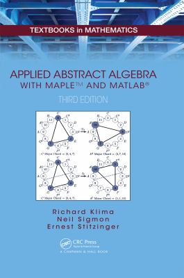 Applied Abstract Algebra with MapleTM and MATLABŽ