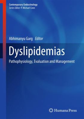 Dyslipidemias : Pathophysiology, Evaluation and Management
