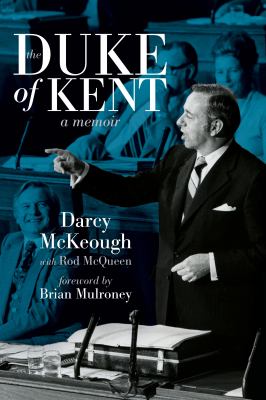 The Duke of Kent : The Memoirs of Darcy Mckeough