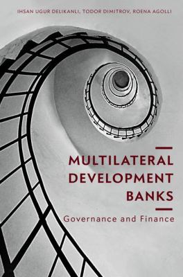 Multilateral Development Banks : Governance and Finance