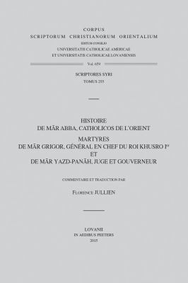 Histoire de Mar Abba, Catholicos de l'Orient : Martyres de Mar Grigor, Général en Chef du Roi Khusro Ier et de Mar Yazd-Panah, Juge et Gouverneur. V.