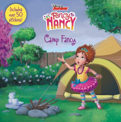 Disney Junior Fancy Nancy: Camp Fancy : Includes over 50 Stickers!