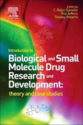 Introduction to Biological and Small Molecule Drug Research and Development : Theory and Case Studies