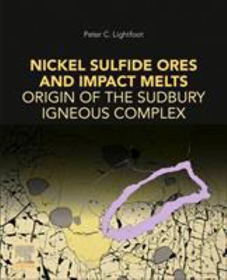 Nickel Sulfide Ores and Impact Melts : Origin of the Sudbury Igneous Complex