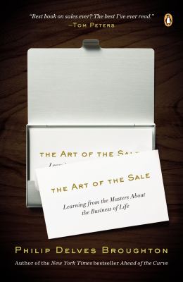 The Art of the Sale : Learning from the Masters about the Business of Life