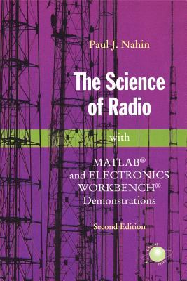 The Science of Radio : With Matlab® and Electronics Workbench® Demonstrations