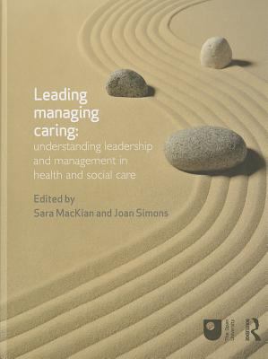 Leading, Managing, Caring : Understanding Leadership and Management in Health and Social Care