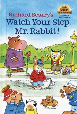 Richard Scarry's Watch Your Step, Mr. Rabbit!