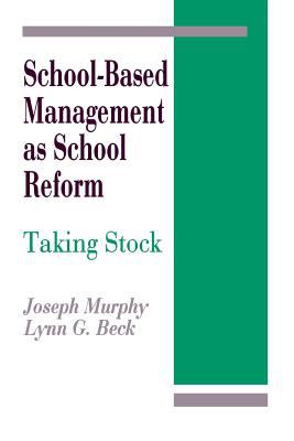 School-Based Management As School Reform : Taking Stock