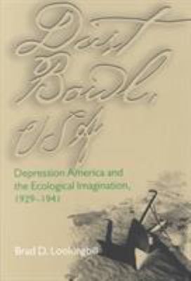 Dust Bowl, U. S. A. : Depression America and the Ecological Imagination, 1929-1941