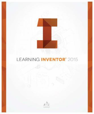 Learning Autodesk Inventor 2015