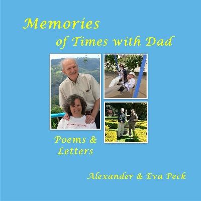 Memories of Times with Dad : Poems and Letters
