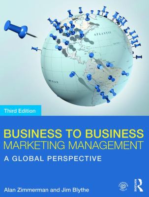 Business to Business Marketing Management : A Global Perspective
