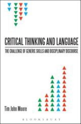 Critical Thinking and Language : The Challenge of Generic Skills and Disciplinary Discourses