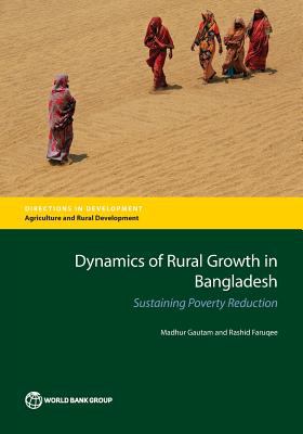Dynamics of Rural Growth in Bangladesh : Sustaining Poverty Reduction