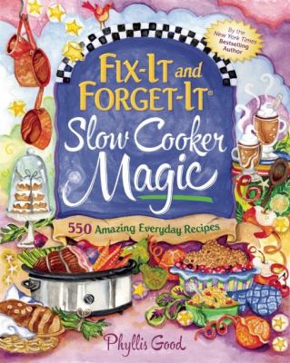 Fix-It and Forget-It Slow Cooker Magic : 650 Everyday Family Favorites