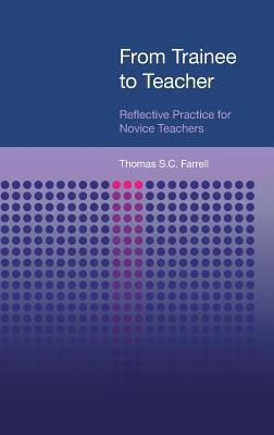 Reflective Practice for Novice Language Teachers : From Trainee to Teacher