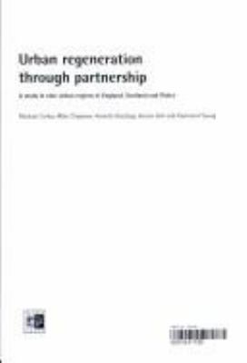 Urban Regeneration Through Partnership : A Study in Nine Urban Regions in England, Scotland and Wales