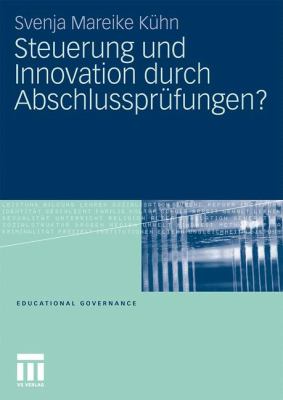 Steuerung und Innovation Durch Abschlussprüfungen?