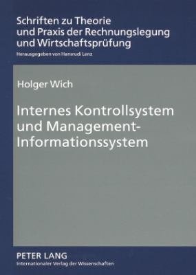 Internes Kontrollsystem und Management-Informationssystem : Analyse der Systembedeutung Fuer Unternehmensleitung und Abschlusspruefer