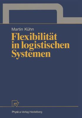 Flexibilität in Logistischen Systemen