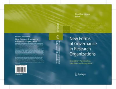 New Forms of Governance in Research Organizations : Disciplinary Approaches, Interfaces and Integration