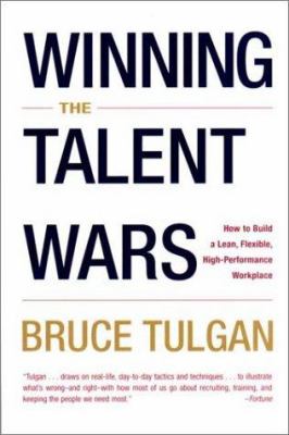 Winning the Talent Wars : Recruiting and Retaining the Best Talent
