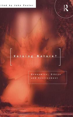 Valuing Nature? : Economics, Ethics and Environment