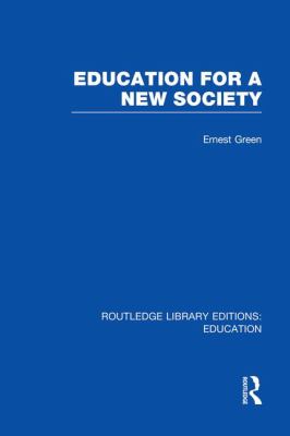 Education for a New Society (RLE Edu l Sociology of Education)