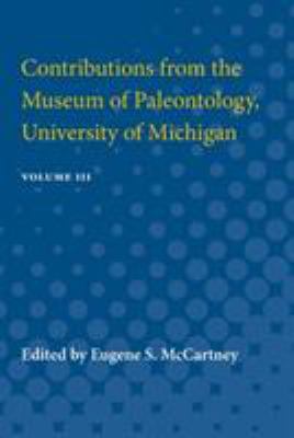 Contributions from the Museum of Paleontology, University of Michigan : Volume III
