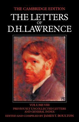 The Letters of D. H. Lawrence Vol. 8 : Previously Uncollected Letters and General Index