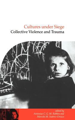 Cultures under Siege : Collective Violence and Trauma