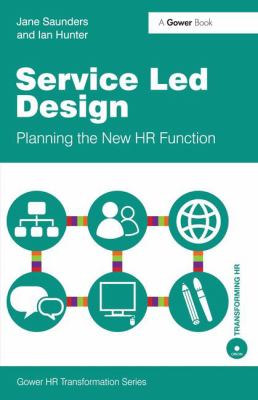 Service Led Design : Planning the New HR Function
