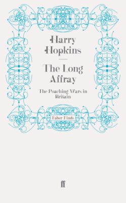 Long Affray : The Poaching Wars in Britain