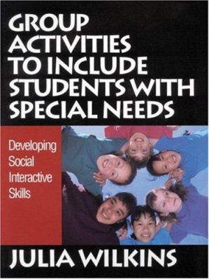 Group Activities to Include Students with Special Needs : Developing Social Interactive Skills
