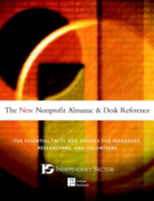 The New Nonprofit Almanac and Desk Reference : The Essential Facts and Figures for Managers, Researchers, and Volunteers