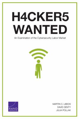 H4cker5 Wanted : An Examination of the Cybersecurity Labor Market
