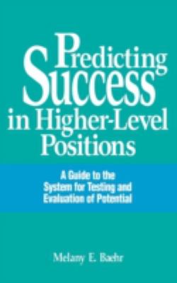 Predicting Success in Higher-Level Positions : A Guide to the System for Testing and Evaluation of Potential
