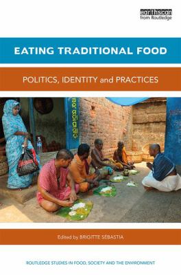 Eating Traditional Food : Politics, Identity and Practices