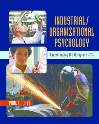 Industrial/Organizational Psychology : Understanding the Workplace