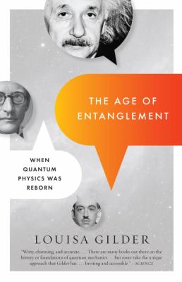 The Age of Entanglement : When Quantum Physics Was Reborn